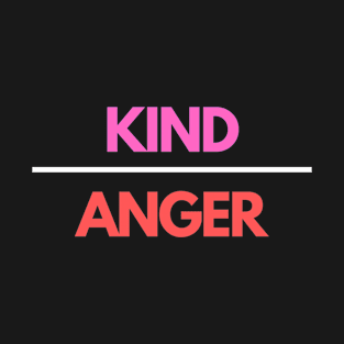 Kind Over Anger T-Shirt