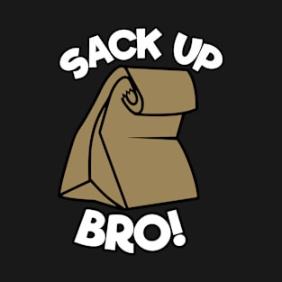 Sack Up Bro T-Shirt