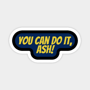 You Can Do It, Ash Magnet