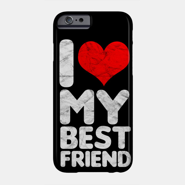 Best Friend I Love My Best Friend Best Friend Coque Pour Telephones Teepublic Fr