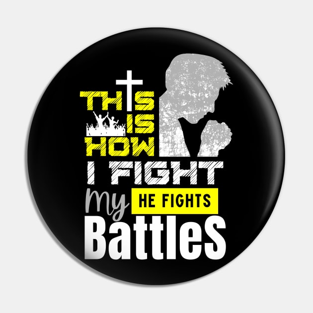 This is How I Fight my Battles Pin by The Good Message Store