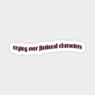 Fandom | Sad books and movies | Crying over fictional characters Magnet