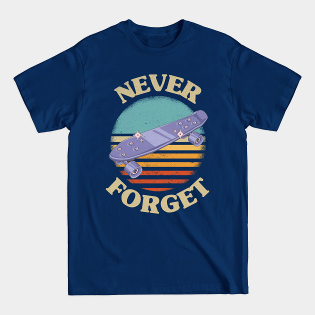 Disover Retro Skateboard Never Forget Nostalgia Vintage - Retro - T-Shirt