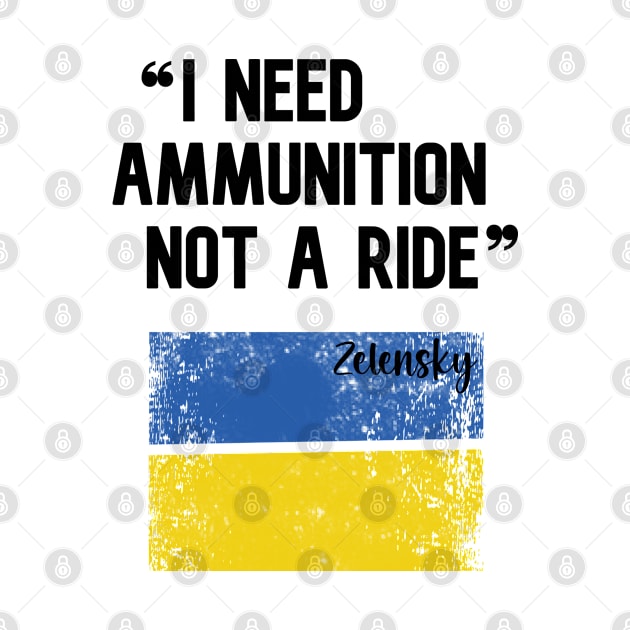 I Need Ammunition Not A Ride Black Text by Eman56