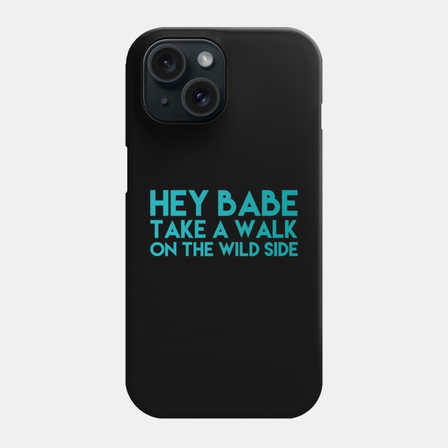 hey babe Phone Case by stvieseicon