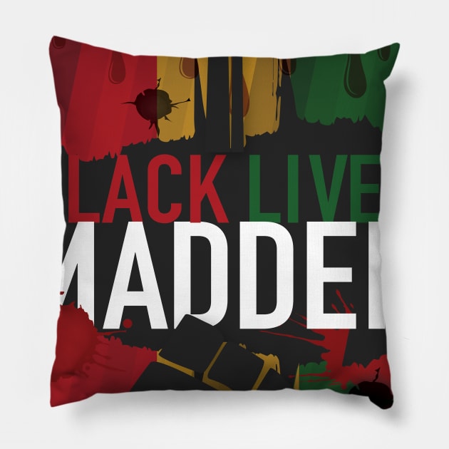 Black Lives Madder Pillow by Norb!