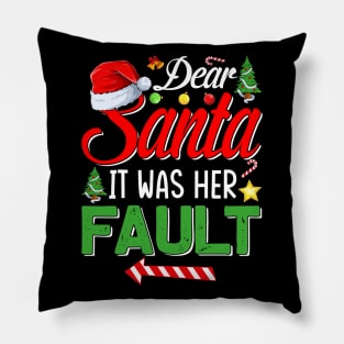 Dear Santa It Was Her Fault Christmas Funny Chirtmas Gift Pillow