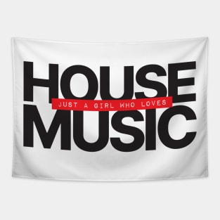 Just A Girl Who Loves House Music Tapestry