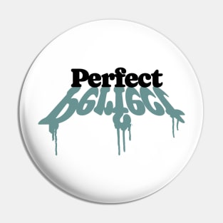 PERFECT Pin