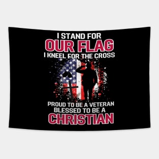 I Stand For Our Flag I Kneel For The Cross Proud Veteran Tapestry