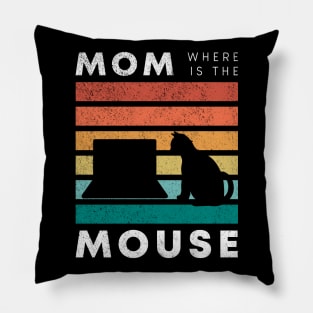 Cat mom where is the mouse Pillow