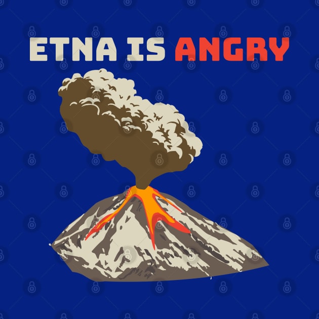 Mount Etna is Angry, Lava Flow, Volcanic Eruption by Style Conscious