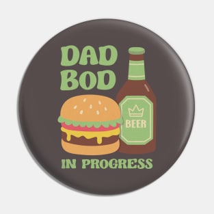 Funny Dad Bod In Progress With Burger And Beer Pin