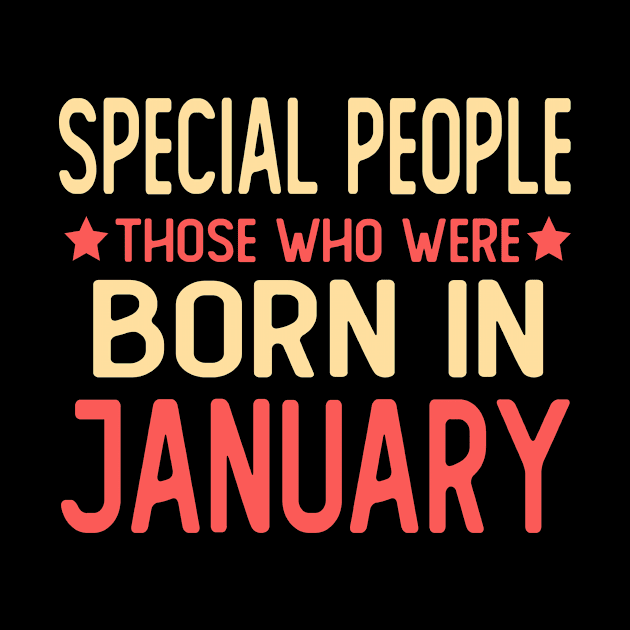 born in january Birthday saying gifts Special people those who were born in january by T-shirt verkaufen