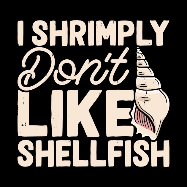 I Shrimply Don't Like Shellfish T Shirt For Women by Gocnhotrongtoi