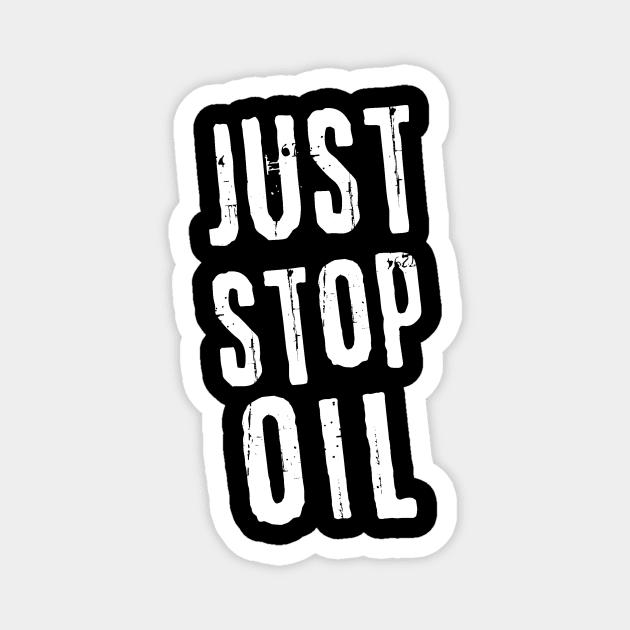 Just Stop Oil Magnet by The WYLD Tribe