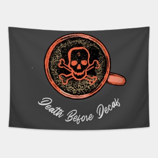 Death Before Decaf Coffee Lovers Tapestry