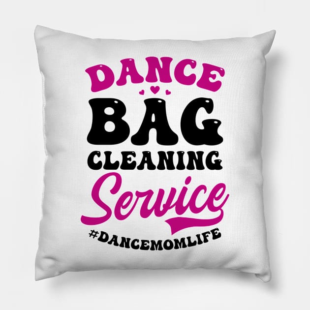 Dance Mom Shirt | Dance Bag Cleaning Service Dance Mom Life Pillow by Gawkclothing