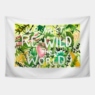 We must re-wild the world Tapestry