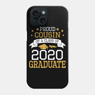 Proud Cousin Of A Class Of 2020 Graduate Senior Happy Last Day Of School Graduation Day Phone Case