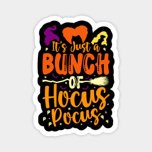 It's Just A Bunch Of Hocus Pocus Halloween Magnet