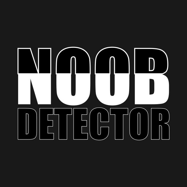 Noob detector tee design birthday gift graphic by TeeSeller07