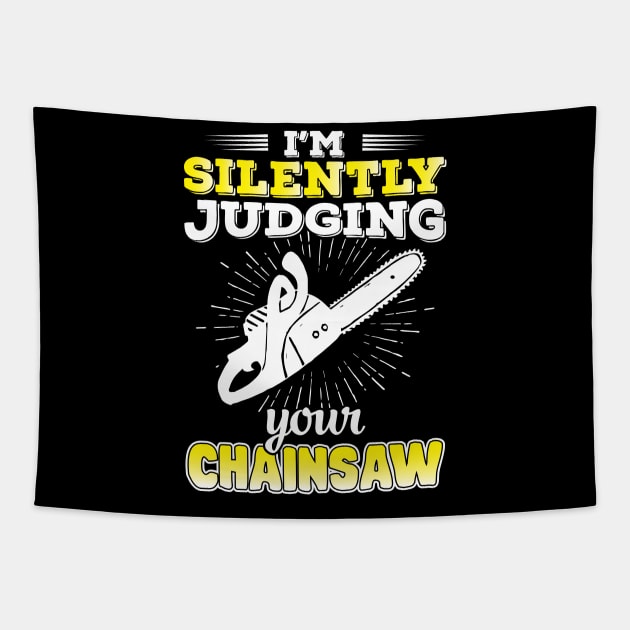 I'm Silently Judging Your Chainsaw Tapestry by Tee-hub