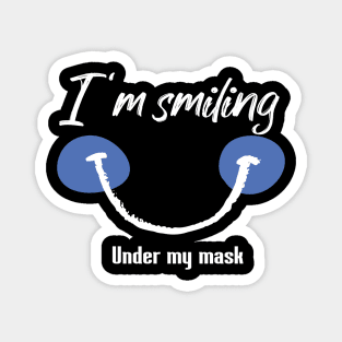 I'm Smiling Under My Mask Funny Quote with Smiling Face Magnet