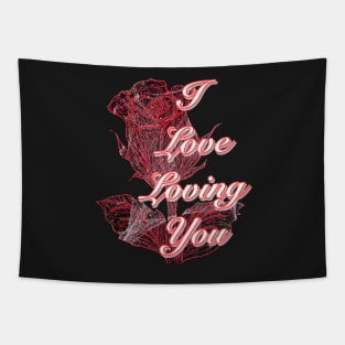 I love loving you ( Red Rose Art ) Tapestry