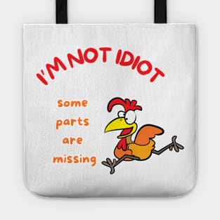 I'm Not Idiot, Gift for Friend, Sarcastic Tote