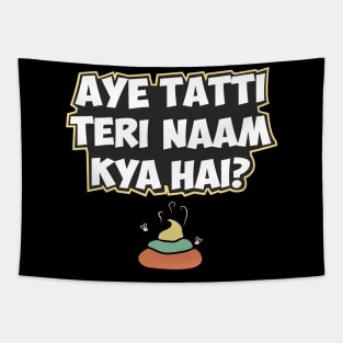 Aye Tatti Teri Naam Kya Hai? Hindi Funny Quote Tapestry