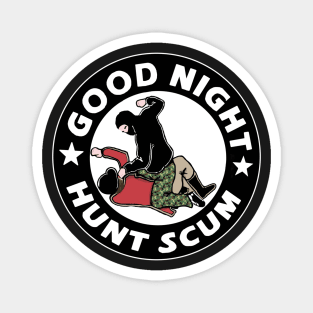 Good Night Hunt Scum - Hunt Saboteurs Magnet