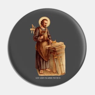 Saint Joseph the Worker, Pray for Us Pin