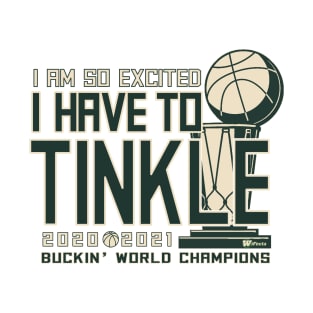 I have to tinkle T-Shirt