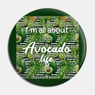 Avocado life Pin