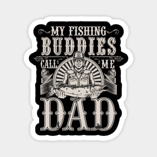 My Fishing Buddies Call Me Dad Magnet