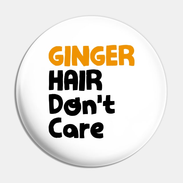 Ginger hair don't care Pin by NotoriousMedia