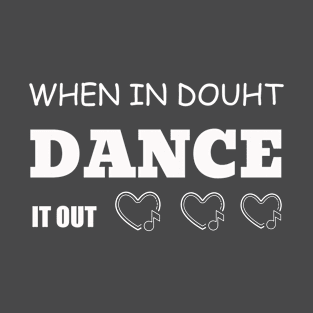 Dance It Out T-Shirt