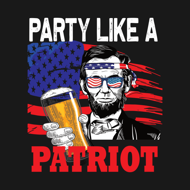 Party like a Patriot Abraham lincolin 4th of july gift by DODG99