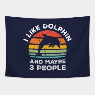 I Like Dolphin and Maybe 3 People, Retro Vintage Sunset with Style Old Grainy Grunge Texture Tapestry