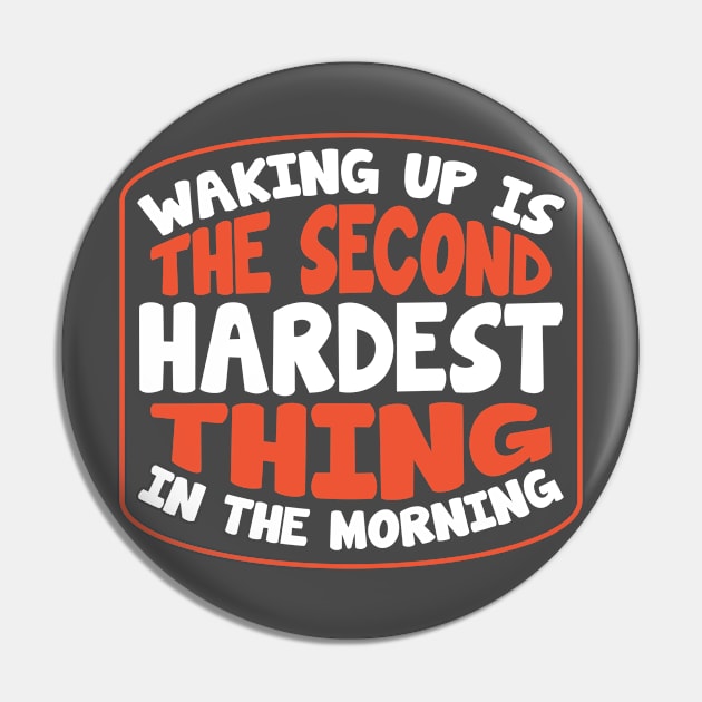 Waking up is the second hardest thing in the morning Pin by PlimPlom