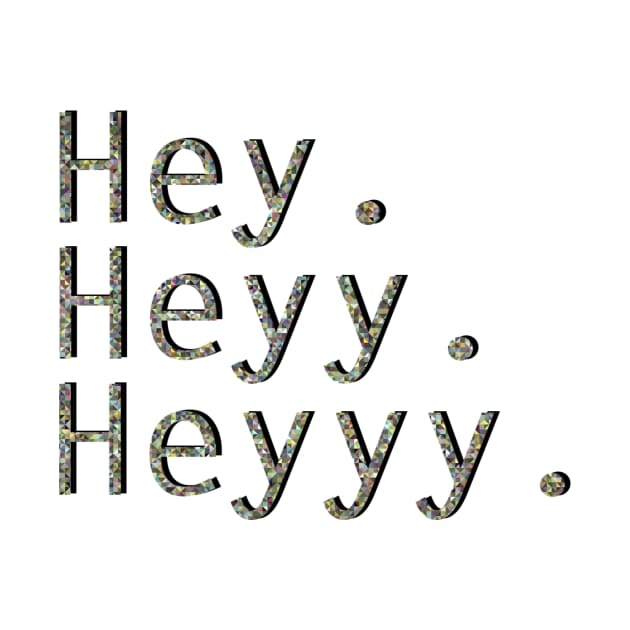 Hey, hey, hey by Elle Beth Art