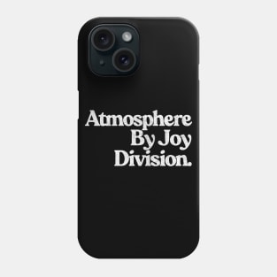 Atmosphere By Joy Division Phone Case