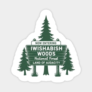 Now-Entering-Iwishabish-Woods-National-Forest-Land-Audacity Magnet