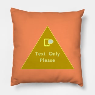 Communication Preference: Text Only Pillow