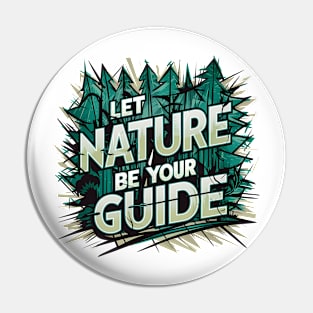 Let Nature Be Your Guide, Nature Graffiti Design Pin