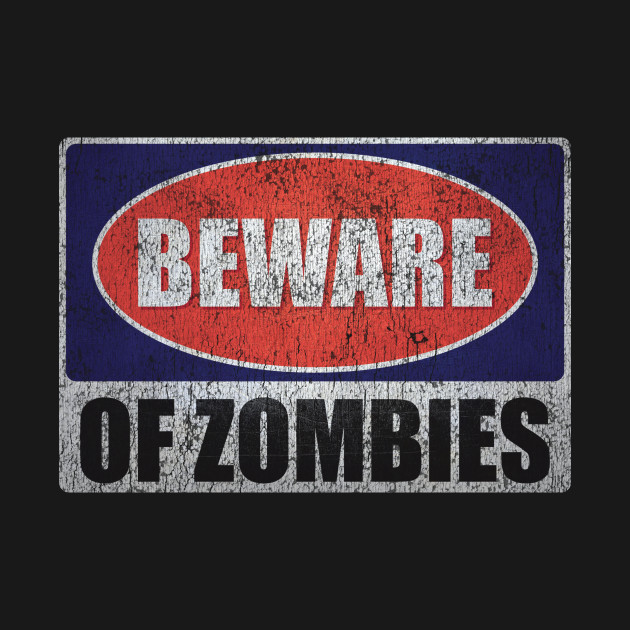 Disover Beware of Zombies - Walkind Dead - T-Shirt