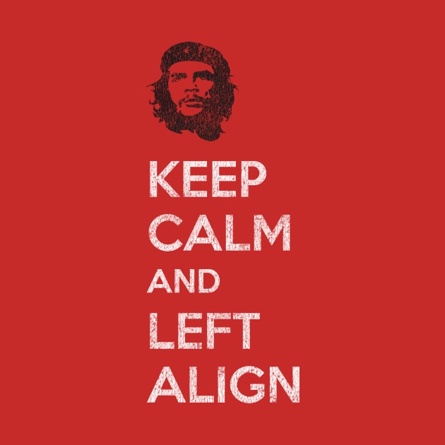 Keep Calm and Left Align by homestrthome