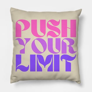 Push Your Limit Typography Pillow