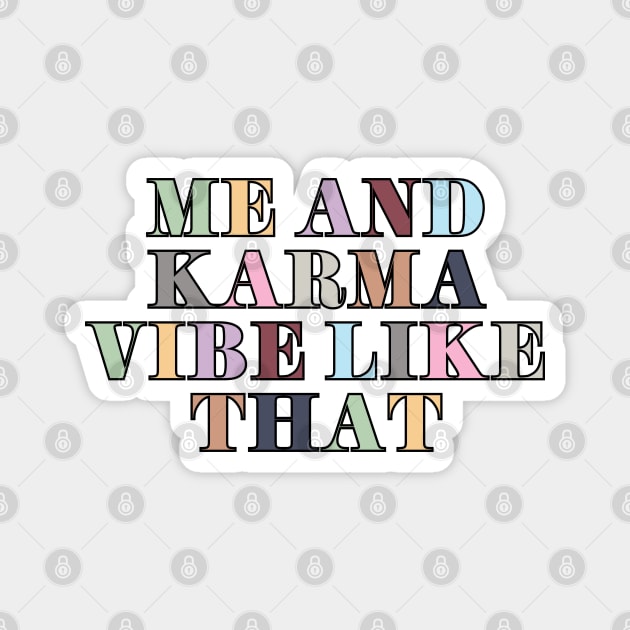 Me And Karma Vibe Magnet by Likeable Design